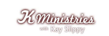 K Ministries with Kay Slippy - 
